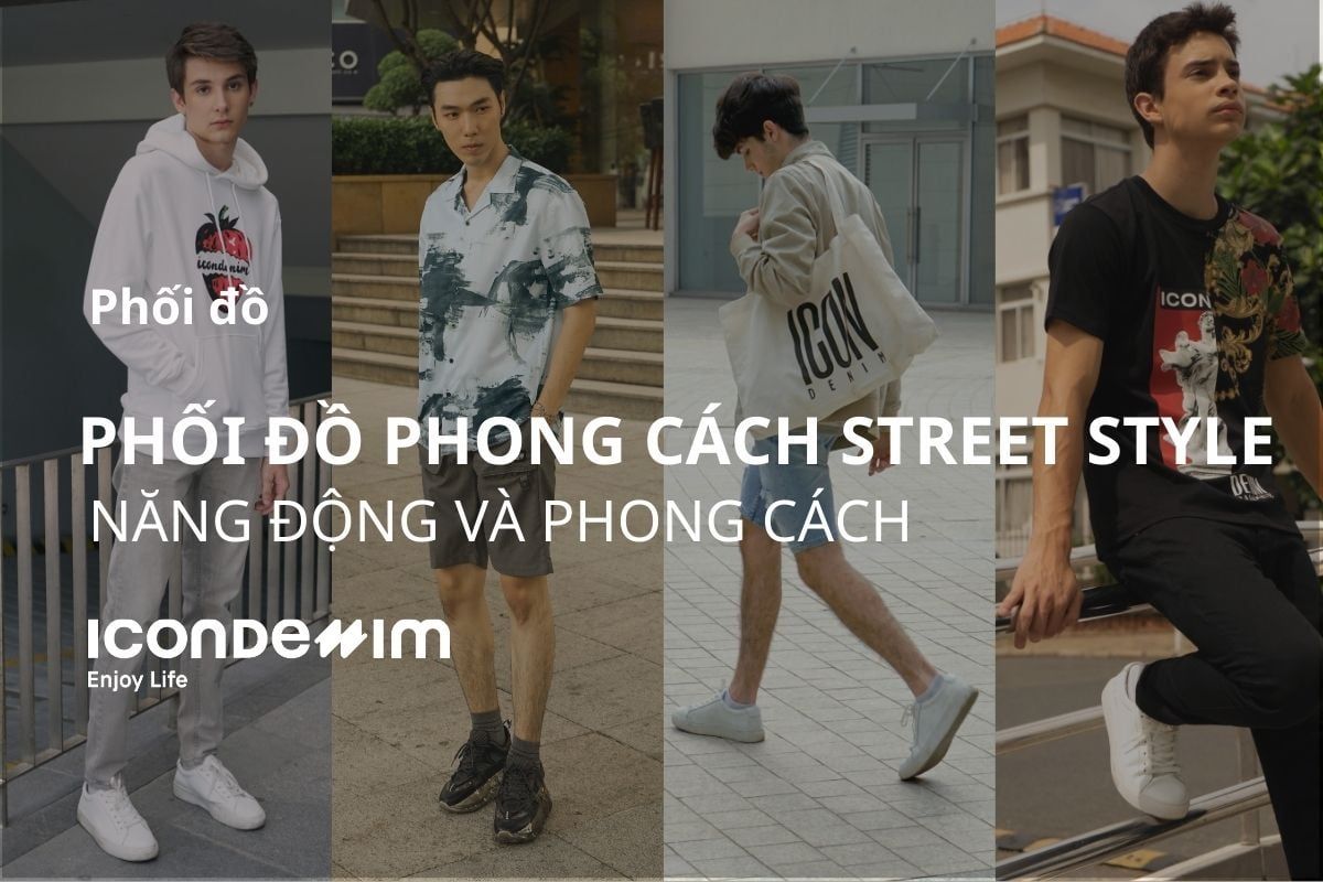14 Cách phối đồ Street Style nam cực chất và phong cách