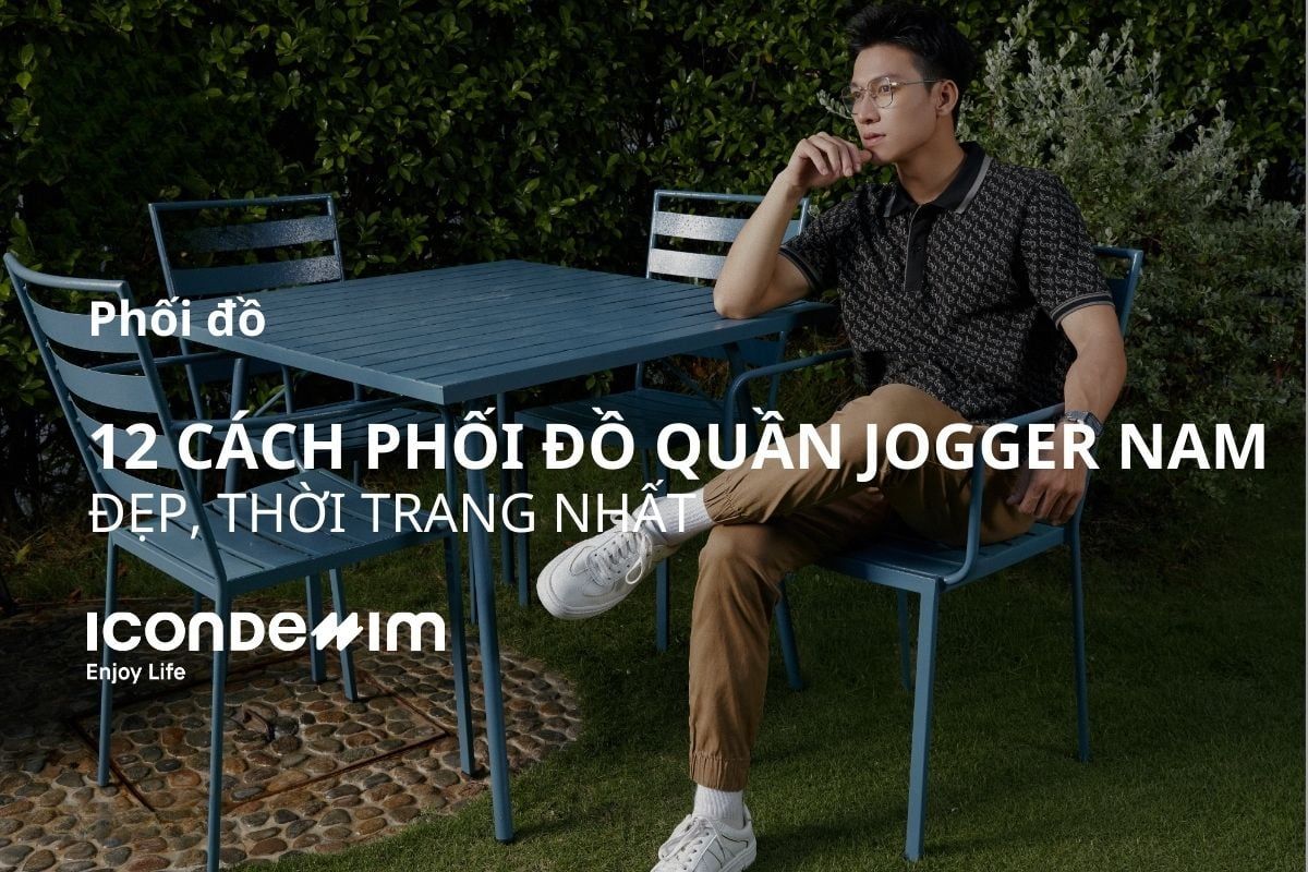 12 cách phối đồ với quần jogger nam đẹp nhất