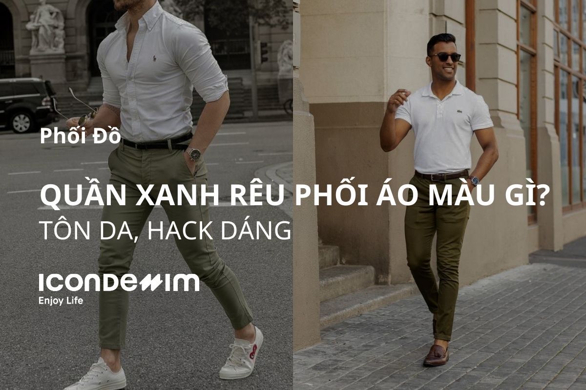 Quần xanh rêu phối áo màu gì? Phối đồ gam màu xanh rêu cực hot