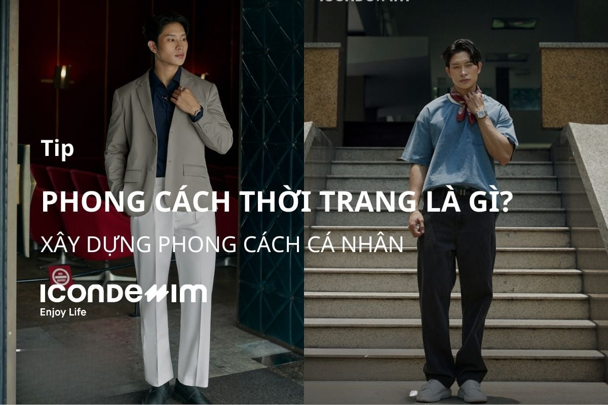 Phong cách thời trang là gì? Xây dựng phong cách cá nhân