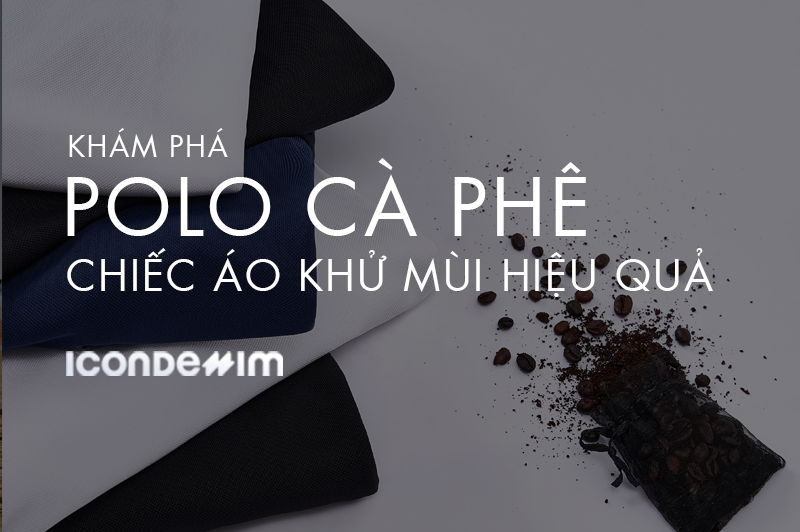 POLO CÀ PHÊ: SẢN PHẨM THỜI TRANG BỀN VỮNG TỪ NGUYÊN LIỆU GẦN GŨI