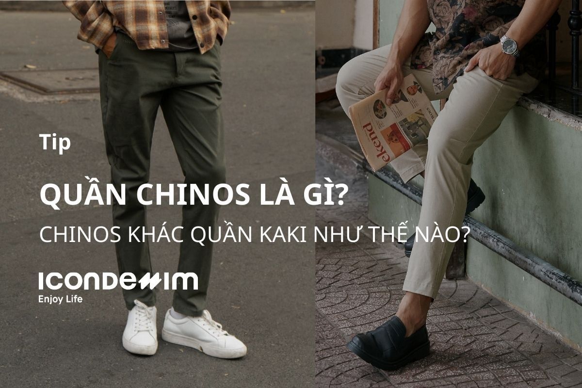 Quần chinos là gì? Chinos khác quần kaki như thế nào?