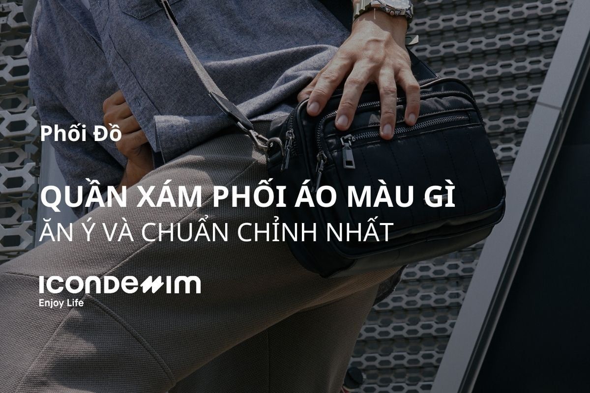 Quần Xám Phối Với Áo Màu Gì Hợp Và Chuẩn Chỉnh Nhất