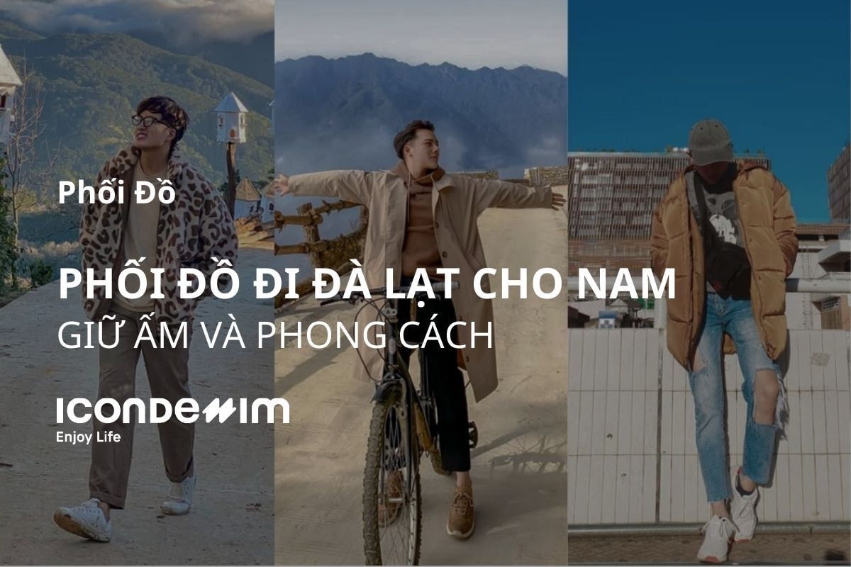 Tổng hợp 15+ Outfit phối đồ đi Đà Lạt giữ ấm phong cách nhất