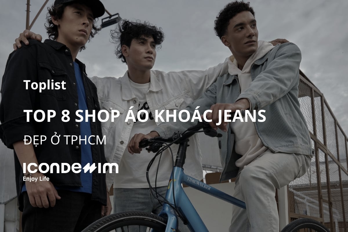 Top 8 Shop áo khoác jeans đẹp ở TPHCM