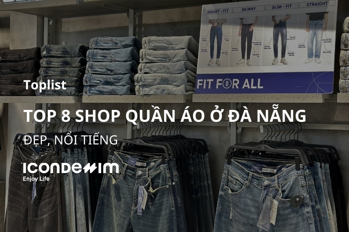 Top 8 Shop quần áo ở Đà Nẵng đẹp, nổi tiếng