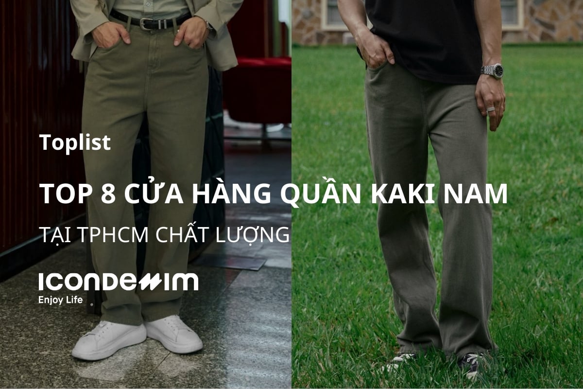 Top 8 Cửa hàng bán quần kaki nam tại TPHCM chất lượng