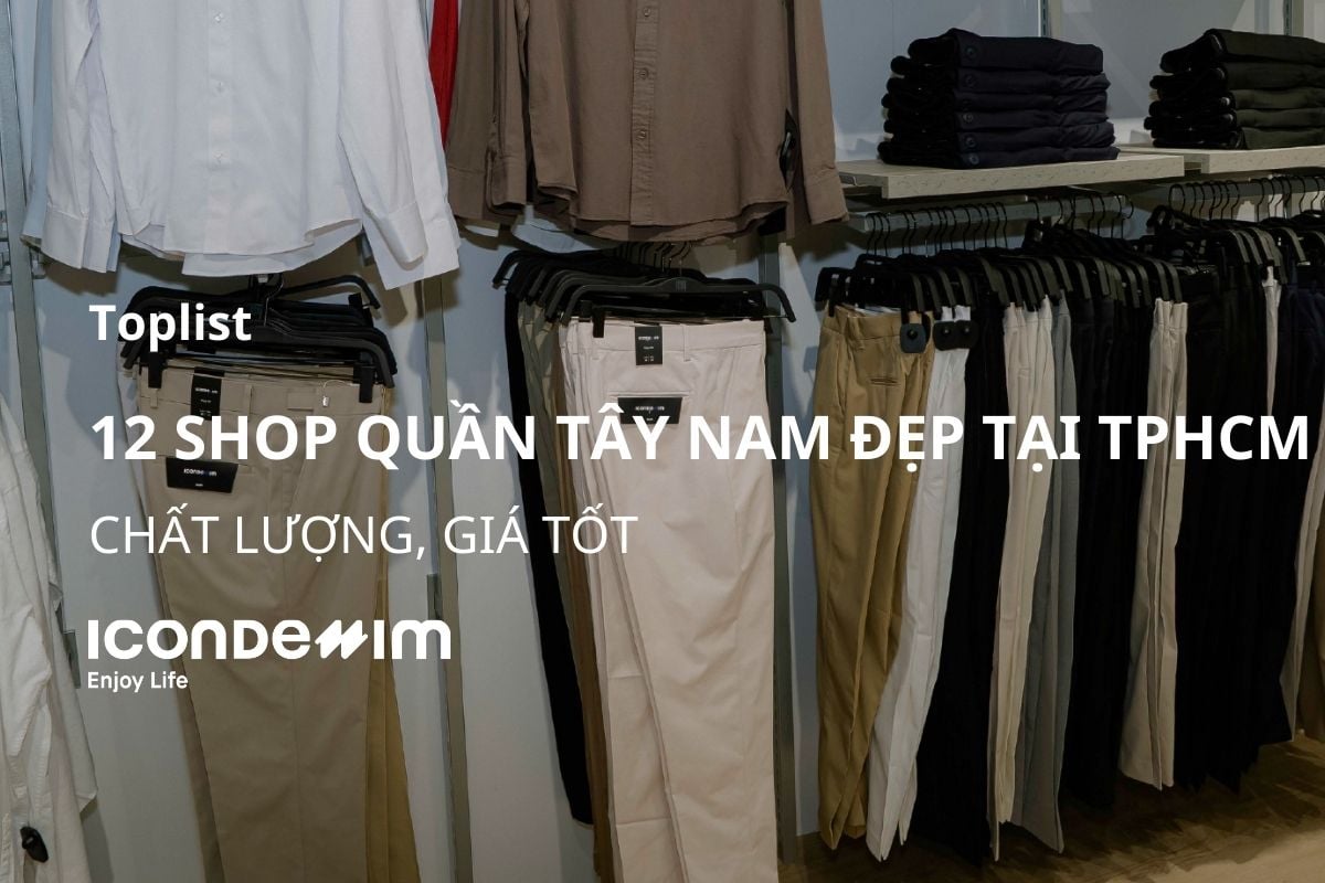 12 Shop quần tây nam đẹp tại TPHCM Chất lượng, giá tốt