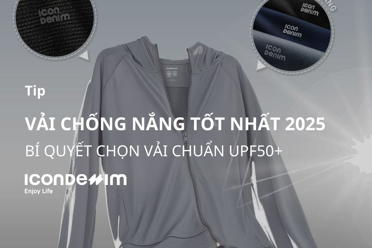 Vải chống nắng tốt nhất 2025 - Bí quyết chọn vải chuẩn UPF50+