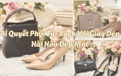 Bí Quyết Phối Túi Xách Với Giày Dép Hài Hòa Đẹp Mắt