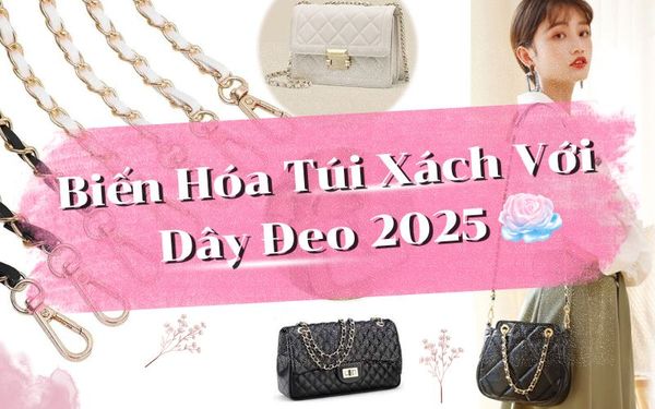 bien-hoa-tui-xach-day-deo-2025