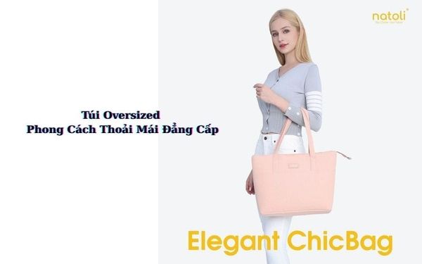 Túi Oversized - Phong Cách Thoải Mái Đẳng Cấp
