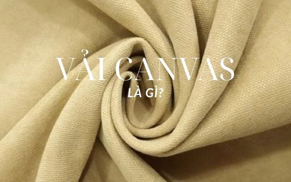 Định Nghĩa và Đặc Điểm Vải Canvas