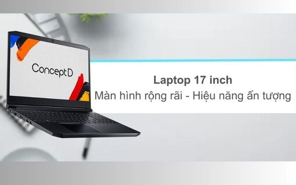 Đặc Điểm Riêng Biệt Của Laptop 17 Inch