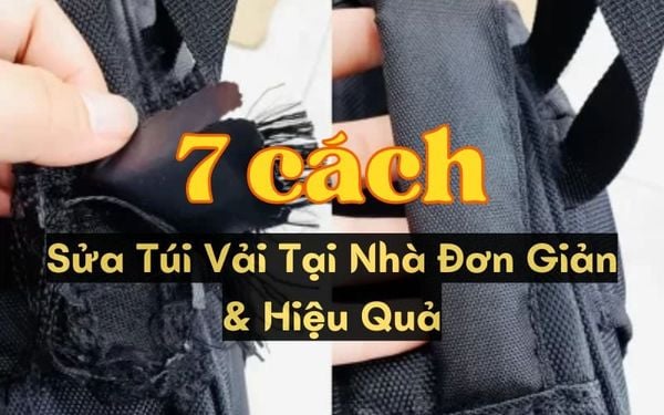 7 Cách Sửa Túi Vải Tại Nhà Đơn Giản & Hiệu Quả
