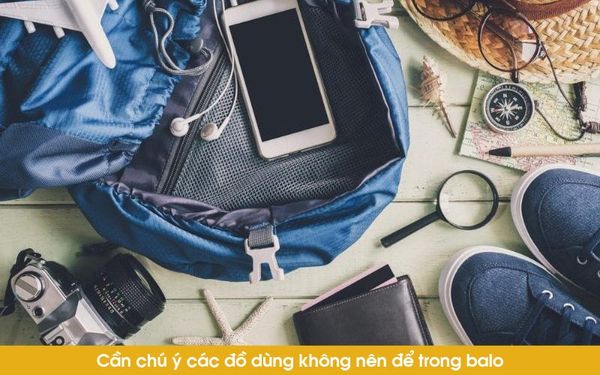 vật dụng không nên để trong balo mỏng nhẹ