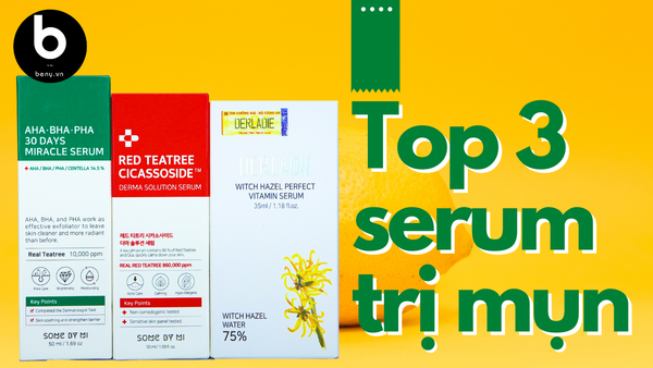 Top 3 Serum Trị Mụn Ẩn