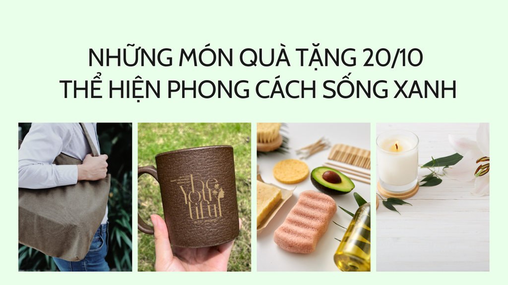 Những món quà tặng 20/10 ý nghĩa thể hiện phong cách sống xanh