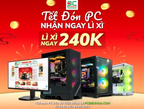 [PCBIENHOA] TẾT ĐÓN PC - NHẬN NGAY LÌ XÌ ( 01.02.2024 - 29.02.2024 )