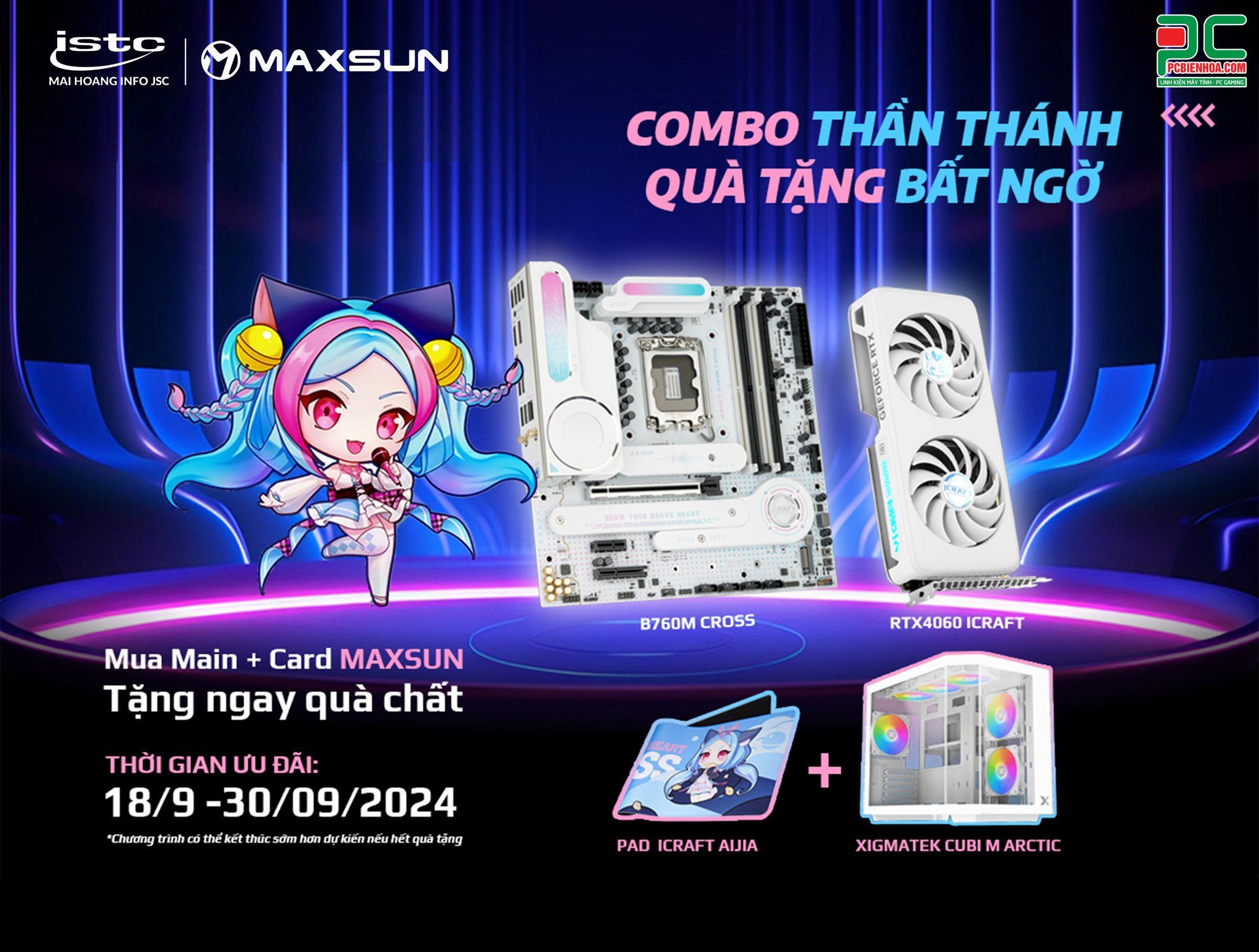 [ISTC x MAXSUN x PCBIENHOA.COM] COMBO THẦN THÁNH - QUÀ TẶNG BẤT NGỜ (18.09-30.09.2024)