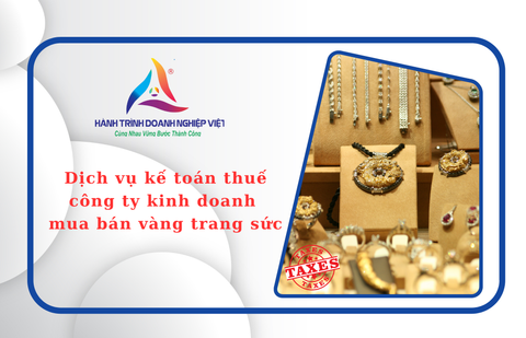 Lợi ích khi sử dụng dịch vụ kế toán thuế trọn gói cho công ty kinh doanh mua bán vàng sức là gì?