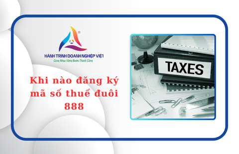 Khi nào đăng ký mã số thuế đuôi 888