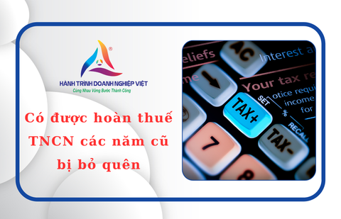 Có được hoàn thuế TNCN các năm cũ bị bỏ quên