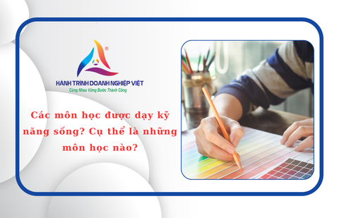 Các môn học được dạy kỹ năng sống? Cụ thể là những môn học nào?