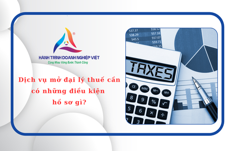 Dịch vụ mở đại lý thuế cần có những điều kiện hồ sơ gì?