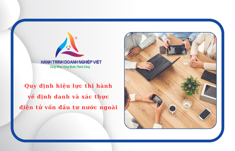 Quy định hiệu lực thi hành về định danh và xác thực điện tử vốn đầu tư nước ngoài