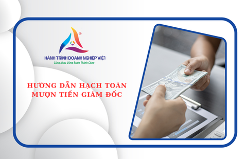 Hướng dẫn hạch toán mượn tiền giám đốc