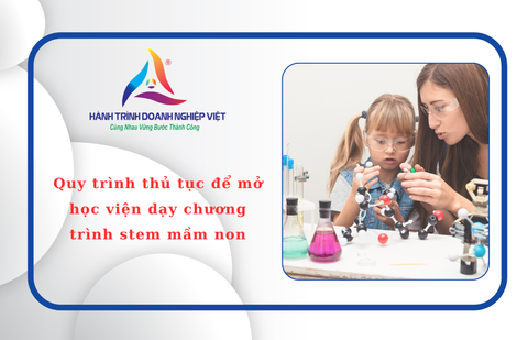 Quy trình thủ tục để mở học viện dạy chương trình stem mầm non