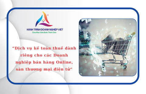 Dịch vụ kế toán thuế dành riêng cho các Doanh nghiệp bán hàng Online, sàn thương mại điện tử