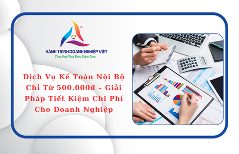 Dịch Vụ Kế Toán Nội Bộ Chỉ Từ 500.000đ – Giải Pháp Tiết Kiệm Chi Phí Cho Doanh Nghiệp