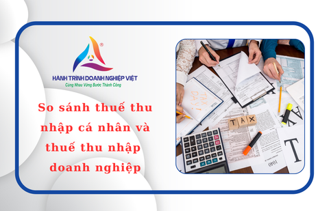 So sánh thuế thu nhập cá nhân và thuế thu nhập doanh nghiệp