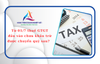 Từ 01/7 thuế GTGT đầu vào chưa khấu trừ được chuyển quý sau?