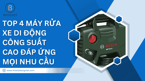 Top 4 máy rửa xe di động công suất cao đáp ứng mọi nhu cầu