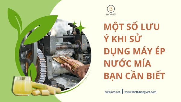 một số lưu ý khi sử dụng máy ép nước mía