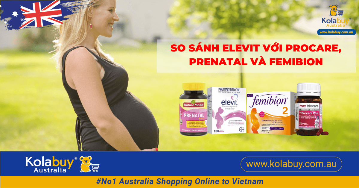 So sánh Elevit và Procare, Prenatal, Femibion - Bầu nên uống loại nào?