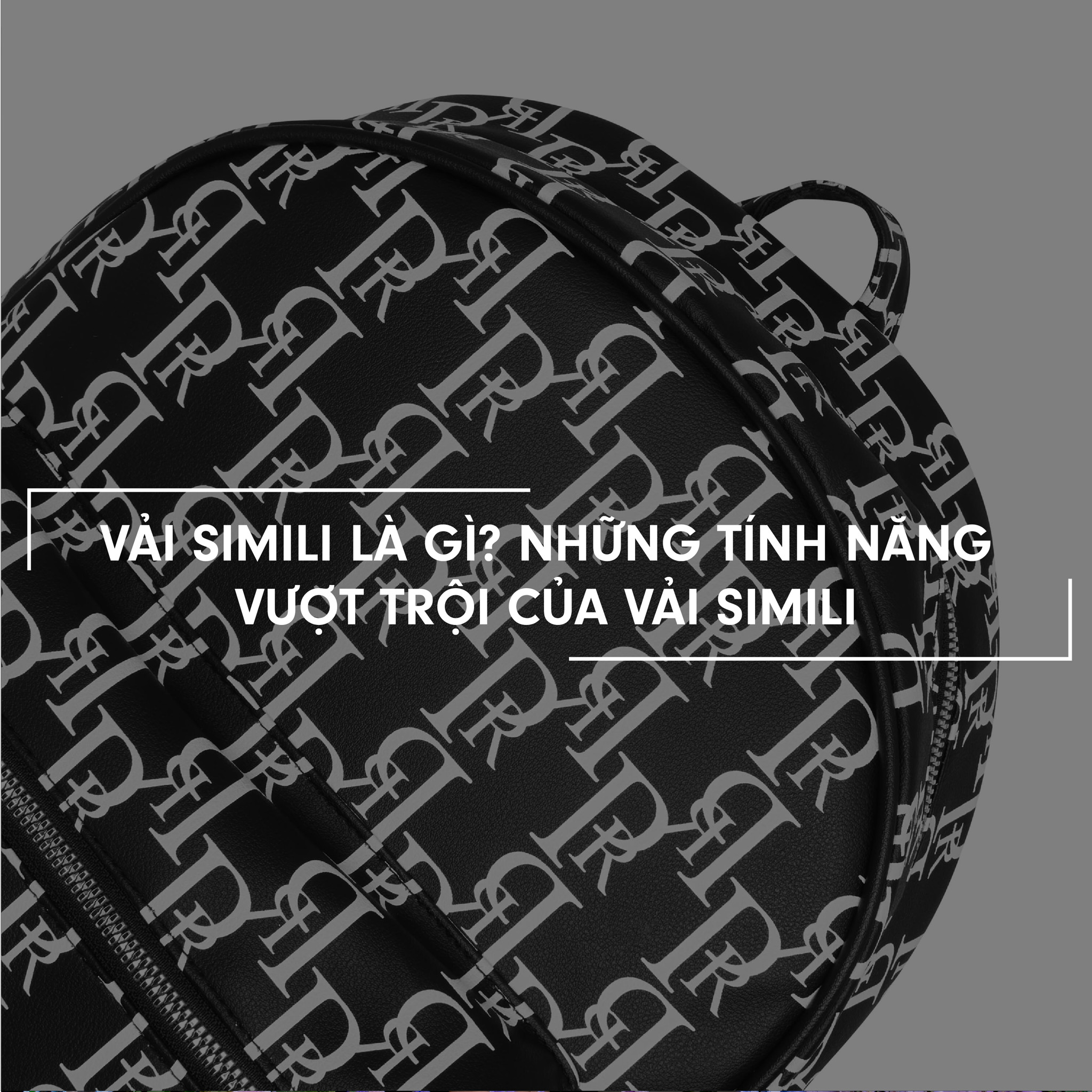 VẢI SIMILI LÀ GÌ? NHỮNG TÍNH NĂNG VƯỢT TRỘI CỦA VẢI SIMILI