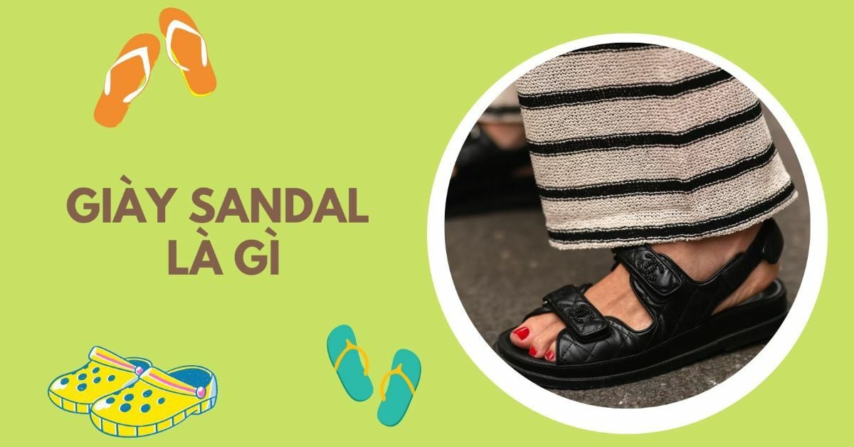 Giày sandal là gì? Những kiến thức cần biết về sandal