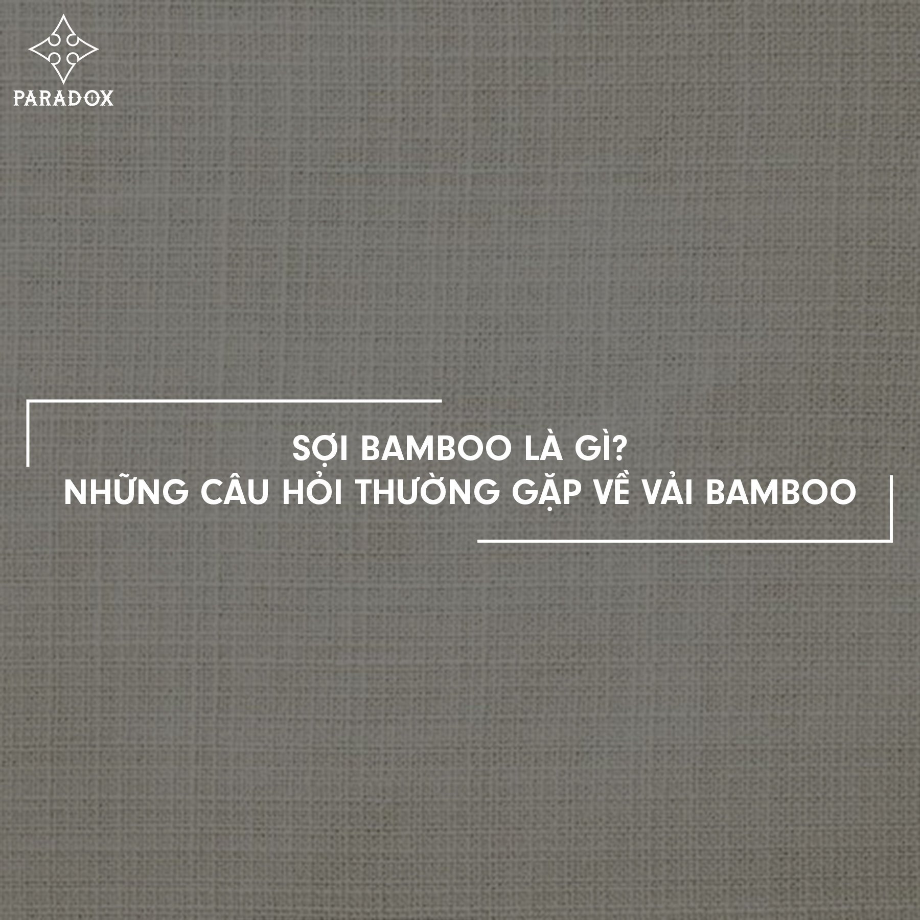 Sợi bamboo là gì? Những câu hỏi thường gặp về vải bamboo