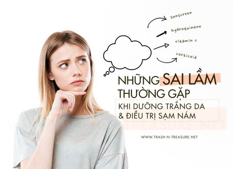 Những Sai Lầm Thường Gặp Khi Dưỡng Trắng Da & Điều Trị Sạm Nám