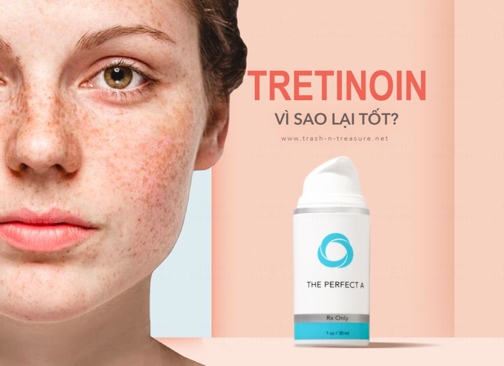 Tretinoin - Vì sao lại tốt?