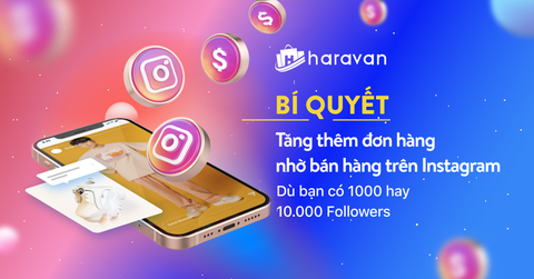 Bí quyết tăng thêm đơn hàng nhờ bán hàng trên Instagram - Dù bạn có 1000 hay 10.000 followers