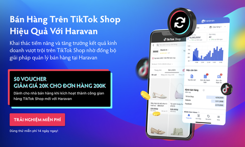 Bán Hàng Trên TikTok Shop Hiệu Quả Với Haravan