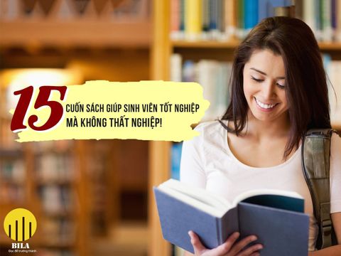 15 cuốn sách giúp sinh viên tốt nghiệp  mà không thất nghiệp!