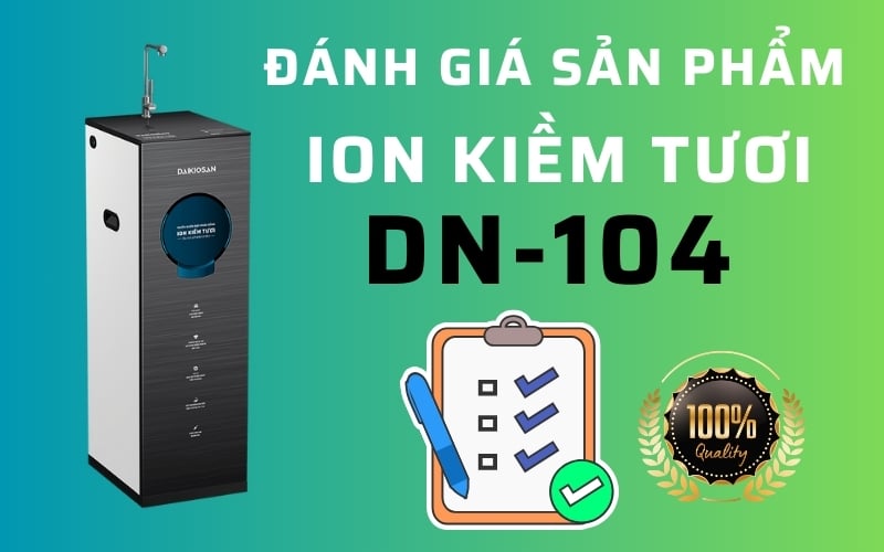 Đánh giá sản phẩm Máy lọc nước ion kiềm tươi Daikiosan DN104