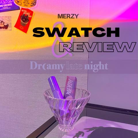SWATCH & REVIEW SON KEM LÌ MỚI NHẤT: MERZY DREAMY LATE NIGHT MELLOW TINT SEASON 3