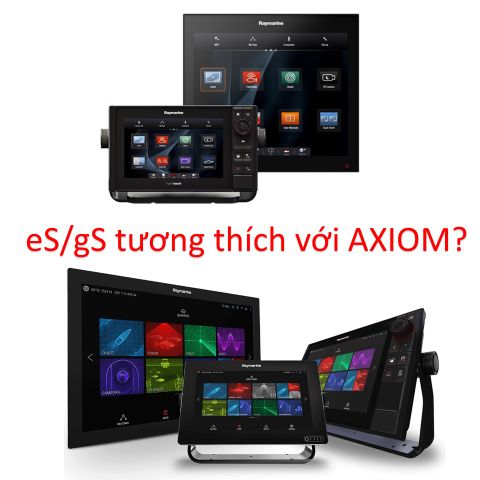 Khả năng tương thích của dòng sản phẩm eS/gS với dòng sản phẩm AXIOM